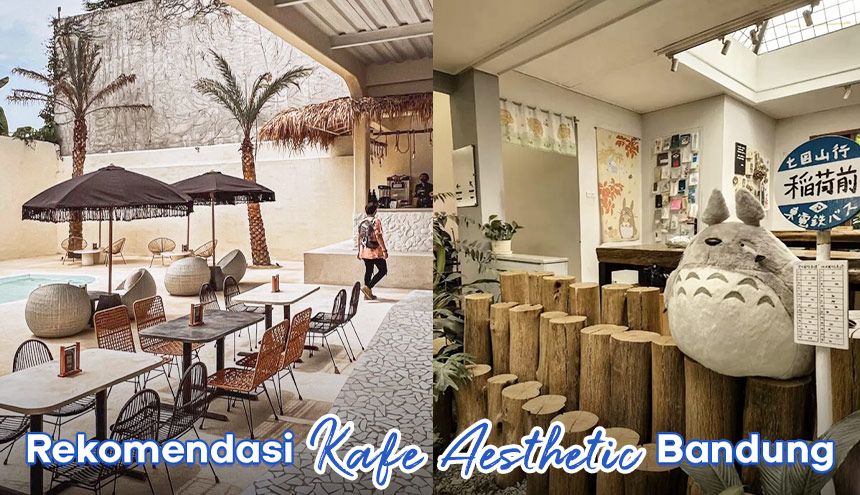 Ke Bandung? Ini Rekomendasi Kafe Aesthetic Yang Kamu Belum Tahu