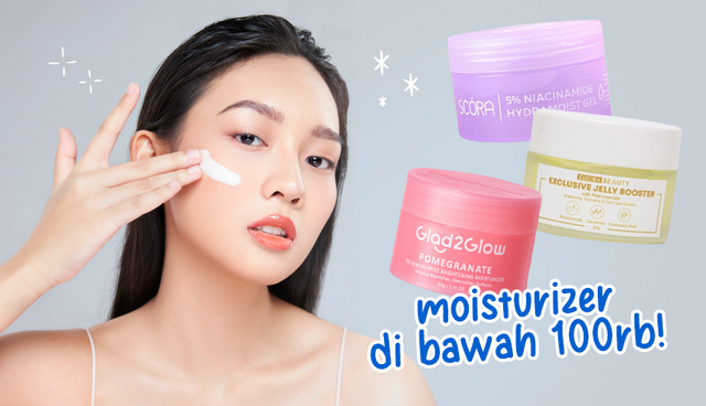 Rekomendasi Moisturizer Mengandung Niacinamide: Harganya di Bawah 100 Ribu!