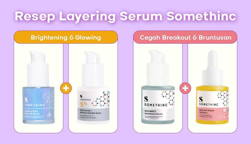 Agar Hasilnya Maksimal, Begini Layering Serum Somethinc yang Benar