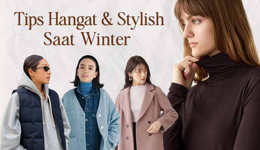 Teknik Layering yang Tepat Saat Winter agar Tetap Hangat dan Stylish