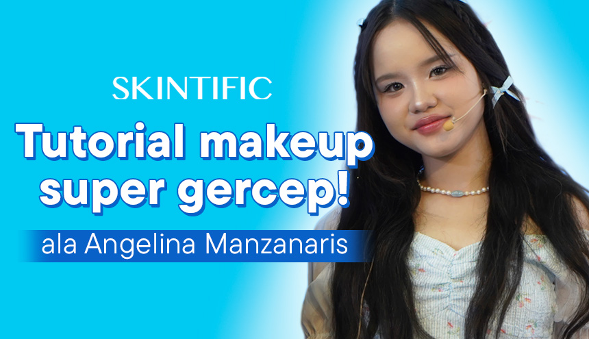 Tutorial Makeup Super Gercep Ala Angelina Manzanaris, Wajah Dijamin Flawless Seperti Orang Korea!