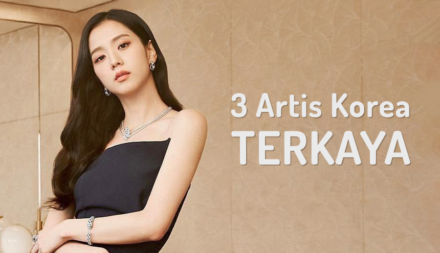 Deretan Artis Korea dengan Jumlah Kekayaan Super Fantastis!