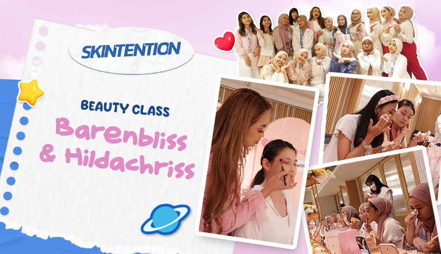 Intip Keseruan Beauty Class bareng Barenbliss & MUA Hildachriss!