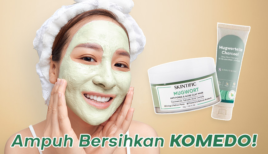 Rekomendasi Clay Mask, Cara Mudah Membersihkan Komedo untuk Kamu yang Mager