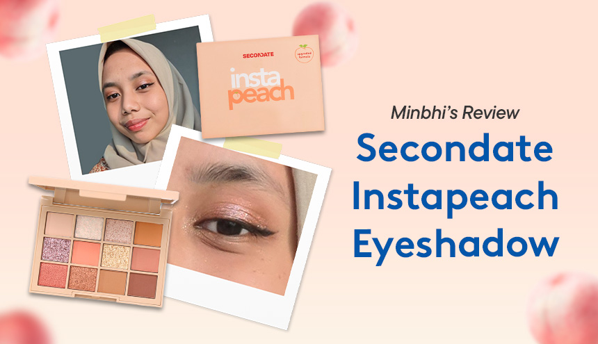 Review Eyeshadow Secondate Instapeach: Formulasi Baru, Packaging lebih Solid