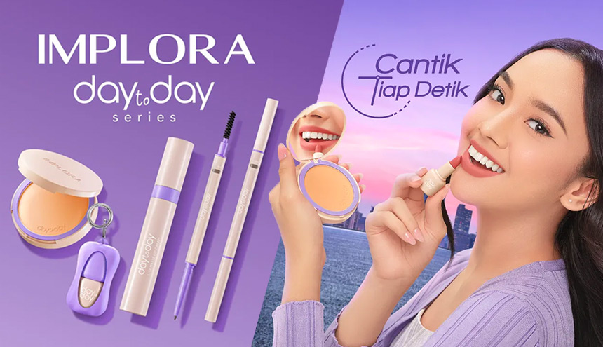 Implora Day to Day Series: Pilihan Tepat Tampil Cantik Tiap Detik!