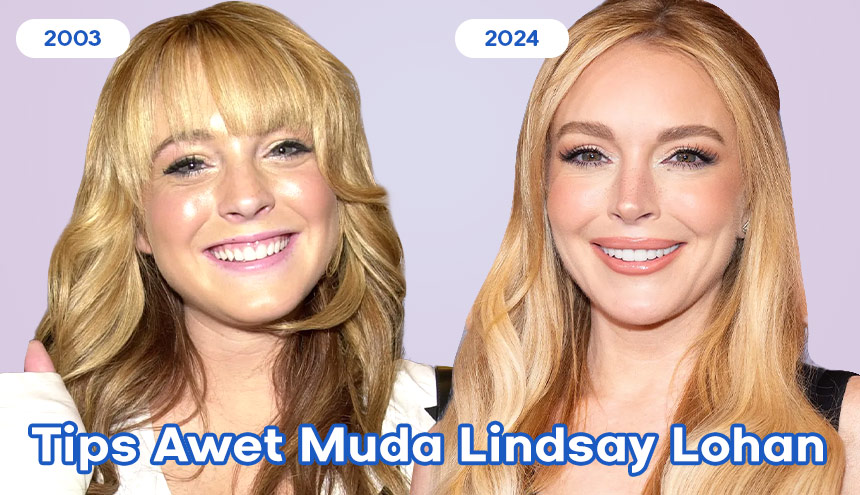 Tips Awet Muda ala Lindsay Lohan: Mengubah Gaya Hidup sampai Beauty Treatment ke Dubai!