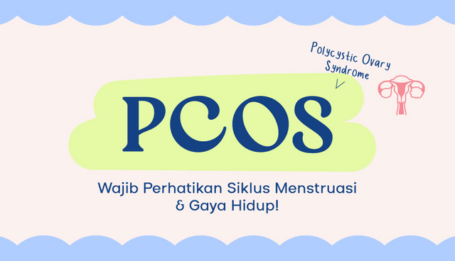 Waspada PCOS, Wajib Perhatikan Siklus Menstruasi & Gaya Hidup!