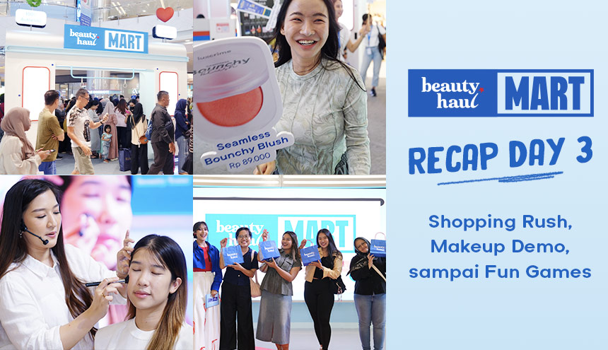 Recap Day 3 BeautyHaul Mart: Shopping Rush, Makeup Demo,Fun Games, sampai Zodiak Talk!