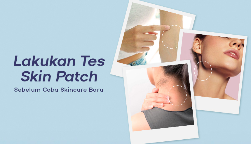 Cara Lakukan Skin Patch Sebelum Coba Skincare Baru