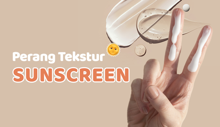 Perang Tekstur Sunscreen! Hasilnya anti Tipu-tipu!