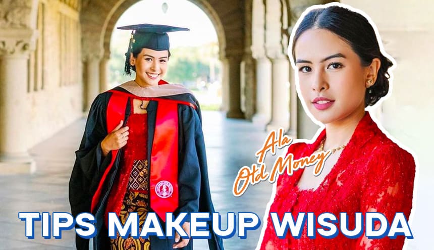 Tips Makeup Flawless ala Old Money saat Wisuda, Dijamin Bebas Dempul!