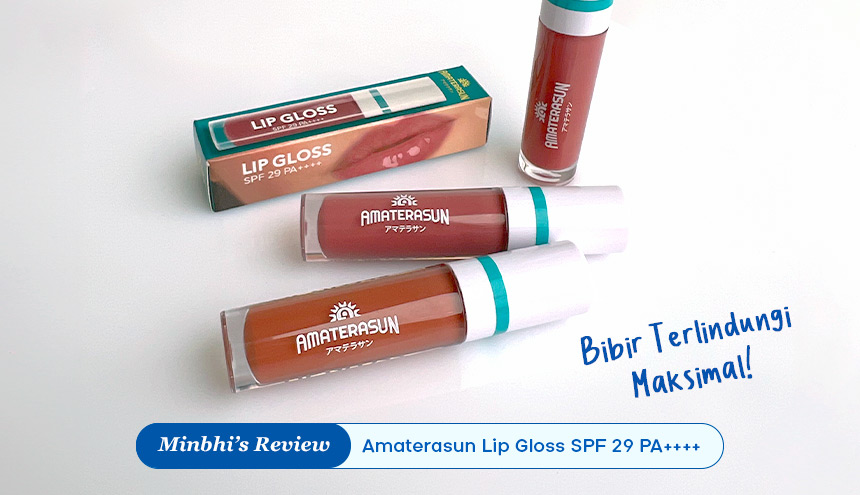 Review Amaterasun Lip Gloss SPF 29 PA++++: Bibir Maksimal Terlindungi