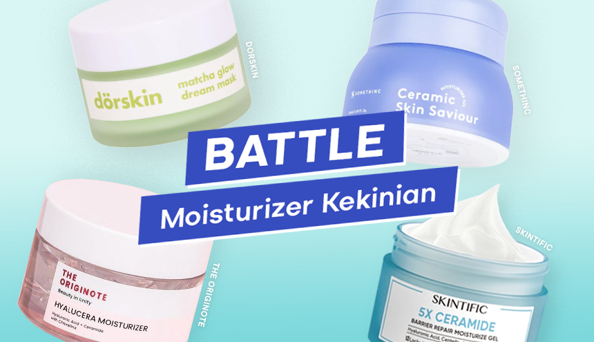 Battle Moisturizer Paling Kekinian, Kepoin di Sini!