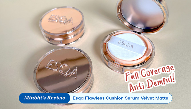 Review Esqa Flawless Cushion Serum Velvet Matte: Full Coverage tapi Anti Dempul