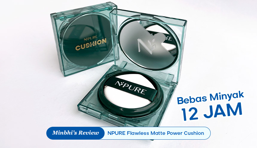 Review Npure Flawless Matte Power Cushion: 12 Jam Samarkan 5 Masalah Kulit!