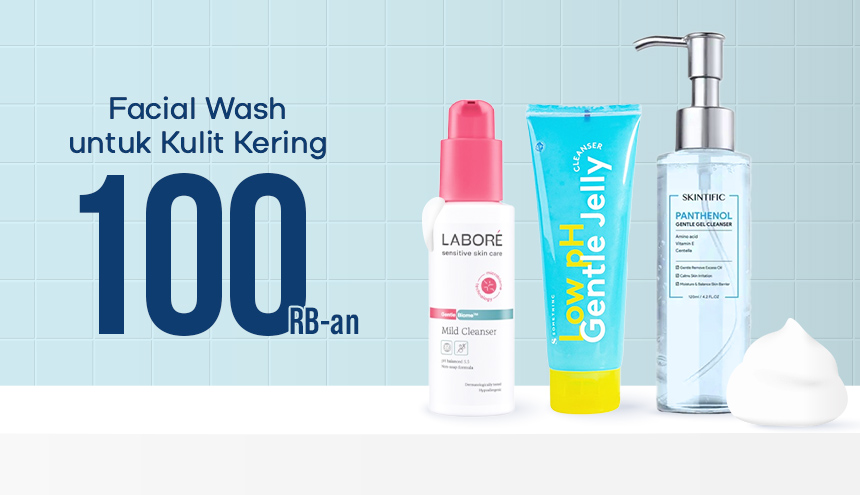 5 Rekomendasi Facial Wash untuk Kulit Kering cuma 100RB-an