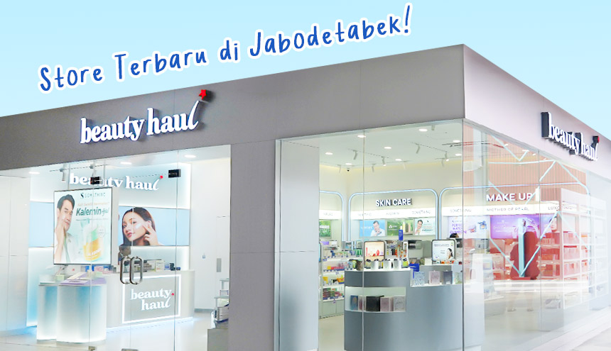 3 Store Beautyhaul Terbaru di Jabodetabek, Very Cutesy & Demure!