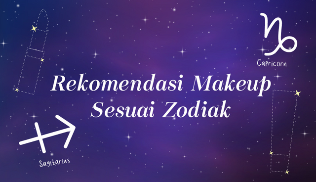 Rekomendasi Makeup untuk Sagitarius dan Capricorn!