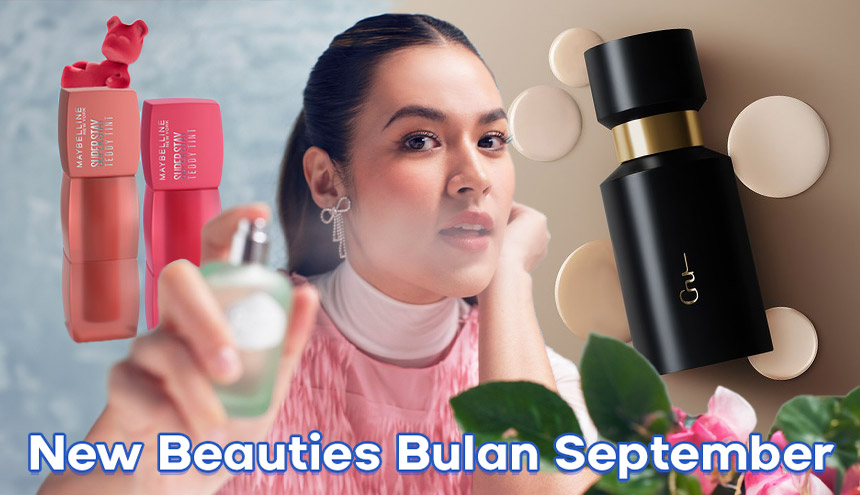 Rekomendasi New Beauties yang Wajib Masuk Belanjaan Kamu Bulan September Ini