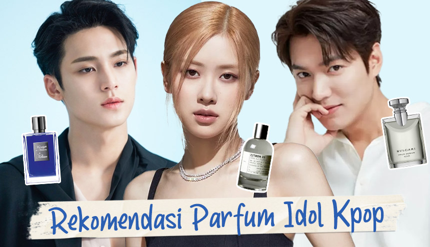 4 Rekomendasi Parfum Idol Kpop, Mulai dari Rose sampai Lee Min Ho