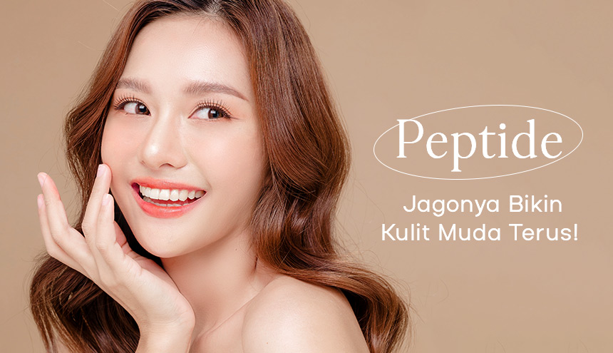 Peptide, Jagonya Bikin Kulit Muda Terus!