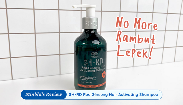 Review Shampoo SH-RD Red Ginseng Hair Activating: No More Rambut Lepek dan Rontok!