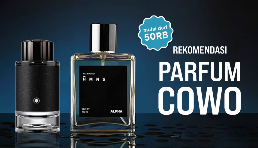 3 Rekomendasi Parfum Hits Cowok Merk Lokal Sampai Internasional Mulai 50RB-an Aja