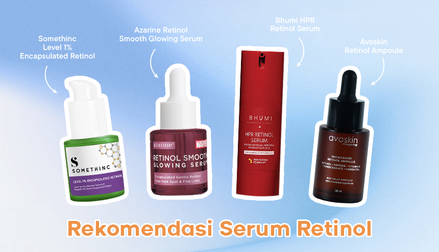 7 Rekomendasi Serum Retinol Terbaik, dari Konsentrasi Rendah hingga Tinggi