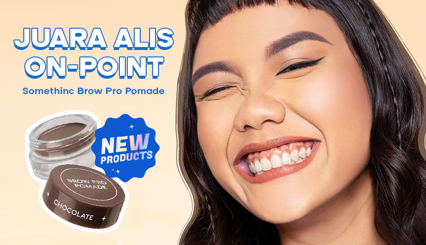 New Product Alert! Eyebrow Pomade Somethinc Juara Bikin Alis On-Point Seharian!