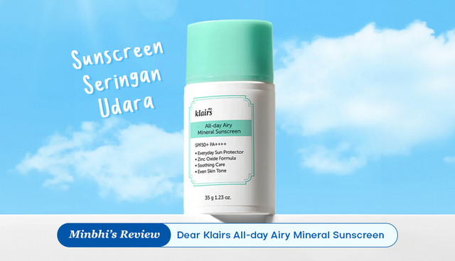 Review Klairs All Day Airy Mineral Sunscreen SPF 50+ PA++++: Tekstur Seringan Udara!