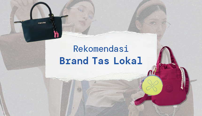 Rekomendasi Tas Brand Lokal yang Cocok Untuk Segala Acara