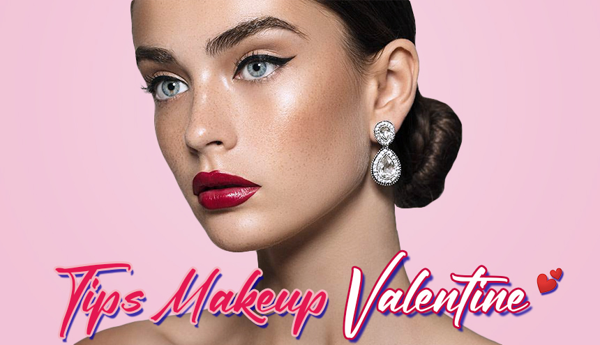 Dijamin Flawless, Ini Dia Tips Tampil Cetar Pas Valentine