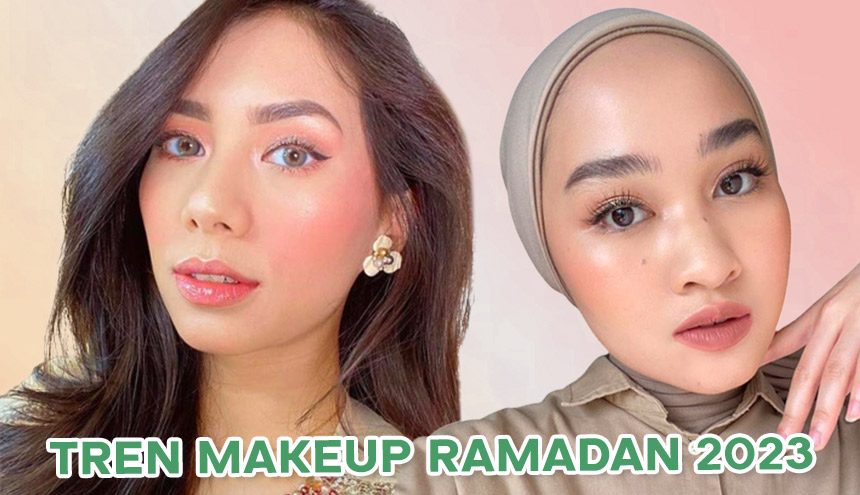 Bikin Pangling, Berikut 5 Tren Makeup Lebaran 2023 yang Bisa Kamu Coba!